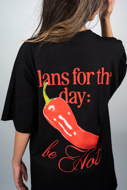 Be Hot T-Shirt